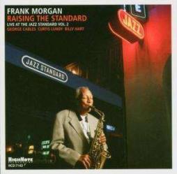 Raising The Standard - Live At The Jazz Standard Vol. 2 di Frank Morgan - CD