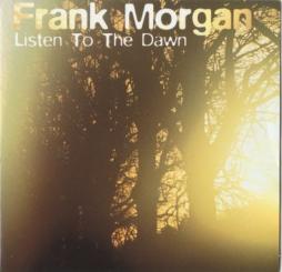 Listen To The Dawn di Frank Morgan - CD