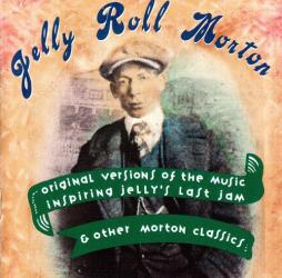 Original Versions Of The Music Inspiring Jelly's Last Jam & Other Morton Classics di Jelly Roll Morton - CD