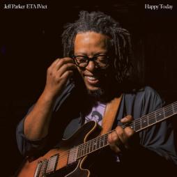 Happy Today di Jeff Parker ETA IVtet - CD