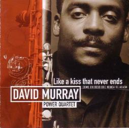 Like A Kiss That Never Ends - Como Un Beso Que Nunca Se Acaba di David Murray - CD