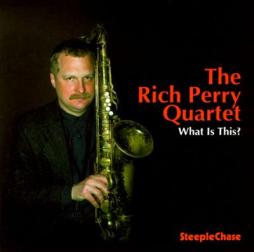 What Is This? di Rich Perry Quartet