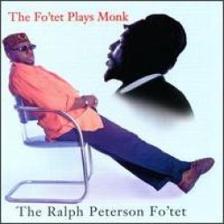 The Fo'tet Plays Monk di Ralph Peterson - CD