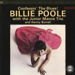 Confessin' The Blues di Billie Poole With Junior Mance Trio And Kenny Burrell - CD Confessin' The Blues di Billie Poole With Junior Mance Trio And Kenny Burrell - CD