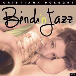 Bindin Jazz di Cristiana Polegri - CD