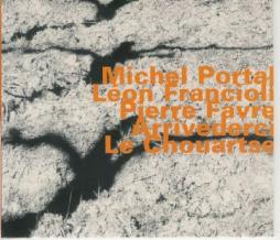 Arrivederci Le Chouartse di Michel Portal - CD