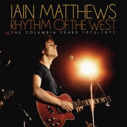 Rhythm Of The West (The Columbia Years) di Iain Matthews - CD