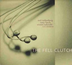 The Fell Clutch di Ned Rothenberg  - CD