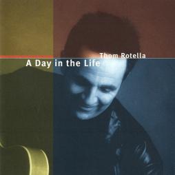 A Day In The Life di Thom Rotella - CD