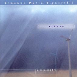 Attesa di Ermanno Maria Signorelli - CD