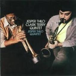 Jesper Thilo/Clark Terry Quintet & Jesper Thilo Quartet di Jesper Thilo/Clark Terry Quintet & Jesper Thilo Quartet - CD