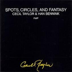 Spots, Circles, And Fantasy di Cecil Taylor - CD