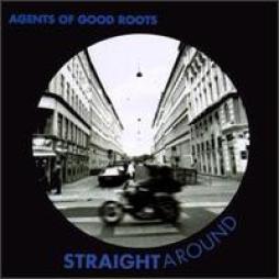 Straight Around di Agents Of Good Roots - CD