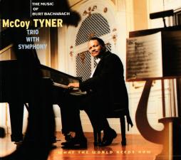 What The World Needs Now : The Music Of Burt Bacharach di McCoy Tyner - CD