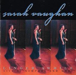 Linger Awhile: Live At Newport And More di Sarah Vaughan - CD