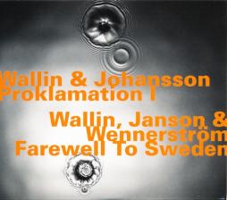 Proklamation I / Farewell To Sweden di Per Henrik Wallin & Sven-Åke Johansson / Per Henrik Wallin, Peter Janson & Leif Wennerström - CD Proklamation I / Farewell To Sweden di Per Henrik Wallin & Sven-Åke Johansson / Per Henrik Wallin, Peter Janson & Leif Wennerström - CD
