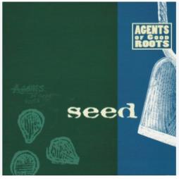 Seed di Agents Of Good Roots - CDSingle