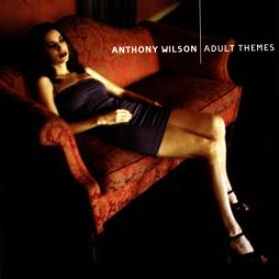 Adult Themes di Anthony Wilson - CD