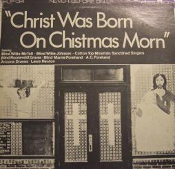 Christ Was Born On Christmas Morn di Christ Was Born On Christmas Morn - LP