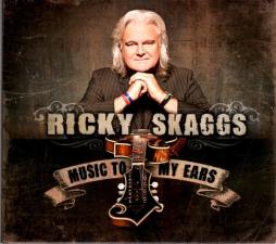 Music To My Ears di Ricky Skaggs & Kentucky Thunder - CD