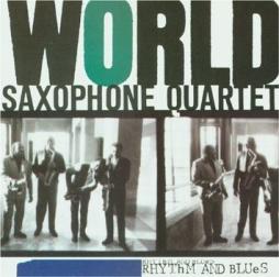 Rhythm And Blues di World Saxophone Quartet - CD