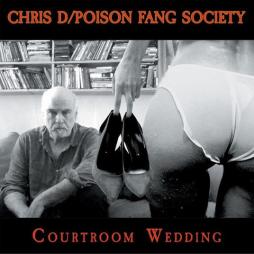 Courtroom Wedding di Chris D., Poison Fang Society - CD