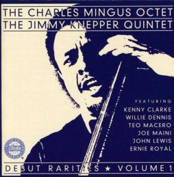 Debut Rarities - Volume 1 di Charles Mingus - CD