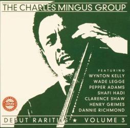 Debut Rarities - Volume 3 di Charles Mingus - CD