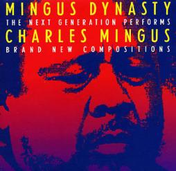 Mingus Dynasty - The Next Generation Performs Charles Mingus di Charles Mingus - CD