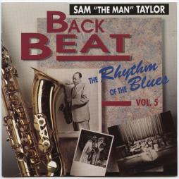 Back Beat - The Rhythm Of The Blues Vol. 5 di Sam "The Man" Taylor  - CD