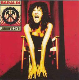 Baraldi Lubrificanti di Angela Baraldi - CD Baraldi Lubrificanti di Angela Baraldi - CD