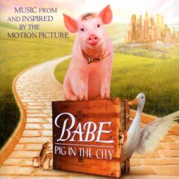 Babe: Pig In The City (Music From And Inspired By The Motion Picture) di Various - CD