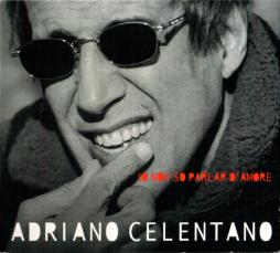 Io Non So Parlar D'Amore di Adriano Celentano - CD Io Non So Parlar D'Amore di Adriano Celentano - CD