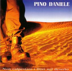 Non Calpestare I Fiori Nel Deserto di Pino Daniele - CD Non Calpestare I Fiori Nel Deserto di Pino Daniele - CD