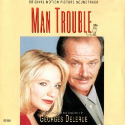 Man Trouble Original Motion Picture Soundtrack di Georges Delerue - CD