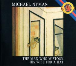 The Man Who Mistook His Wife For A Hat di Michael Nyman - CD