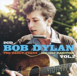 The Early Years 1961-1962 Rarities Vol.2 di Bob Dylan - CD