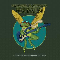 Return Of The Live Frogs: Volume 1 di Colonel Claypool Frog Brigade - CD
