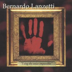 I Sing The Voice Impossible   di Bernardo Lanzetti - CD