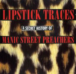 Lipstick Traces - A Secret History Of Manic Street Preachers di Manic Street Preachers - CD