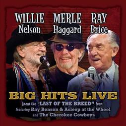 Willie Merle & Ray: Big Hits Live From  di Willie Nelson, Merle Haggard, Ray Price - CD