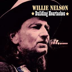 Building Heartaches di Willie Nelson - CD