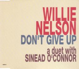 Don't Give Up - A Duet With Sinead O'Connor di Willie Nelson - CD