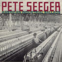 American Industrial Ballads di Pete Seeger - CD