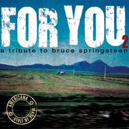 For You 2 - A Tribute To Bruce Springsteen di Bruce Springsteen - CD For You 2 - A Tribute To Bruce Springsteen di Bruce Springsteen - CD