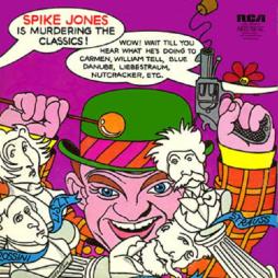 Spike Jones Is Murdering The Classics di Spike Jones