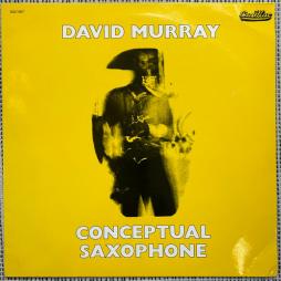 Conceptual Saxophone di David Murray