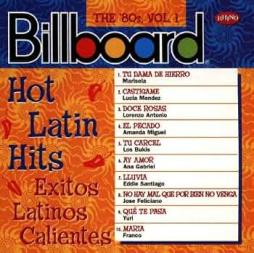 Billboard - Hot Latin Hits - Exitos Latinos Calientes - The 80's Volume 1 di Various - CD