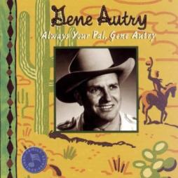 Always Your Pal, Gene Autry di Gene Autry