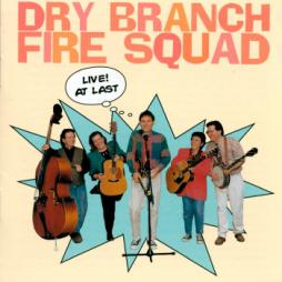 Live! At Last di Dry Branch Fire Squad - CD